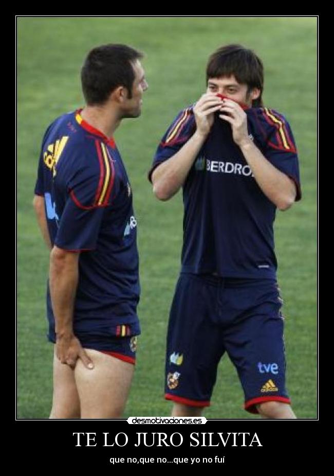 TE LO JURO SILVITA - que no,que no...que yo no fuí