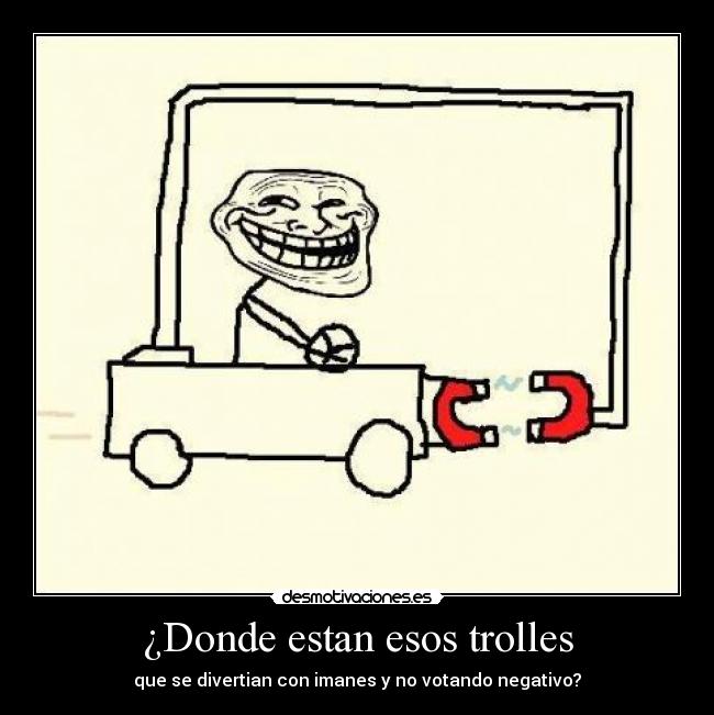 ¿Donde estan esos trolles -