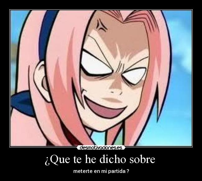 ¿Que te he dicho sobre - meterte en mi partida ?