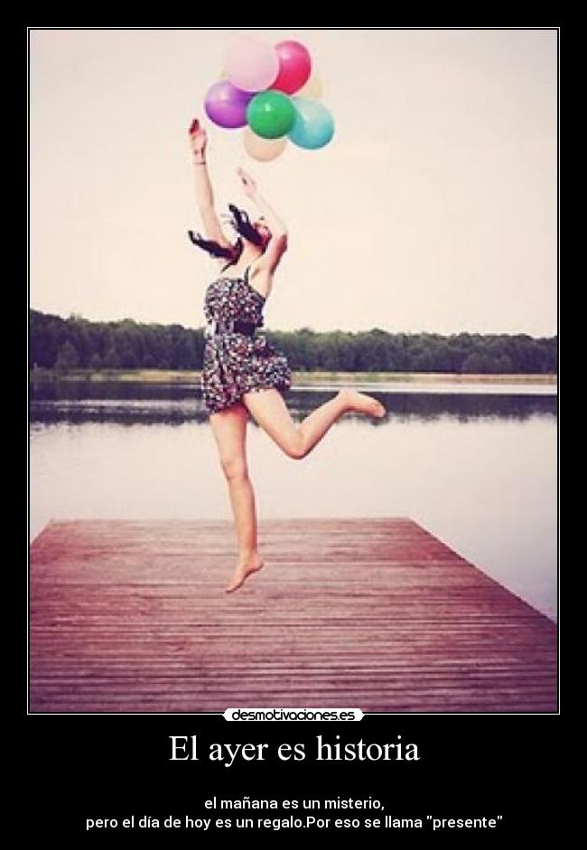 El ayer es historia -
