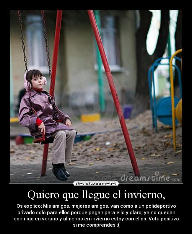 Quiero que llegue el invierno, - 