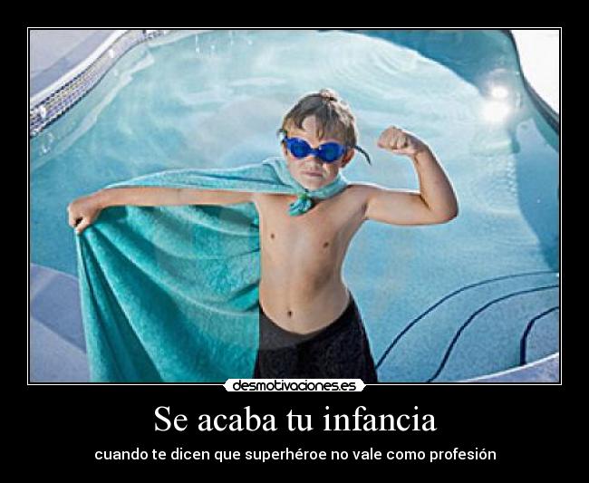 Se acaba tu infancia - 