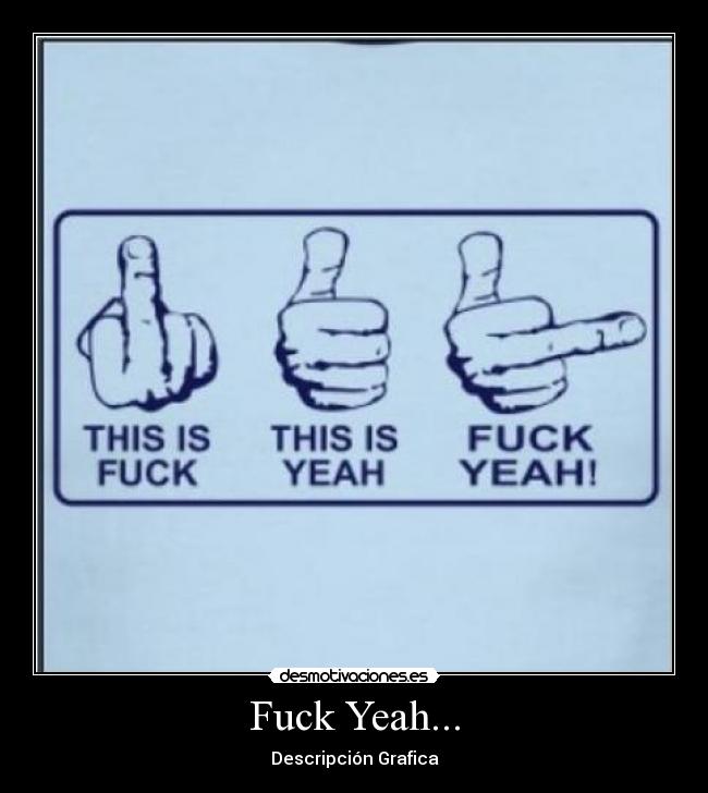 Fuck Yeah... -