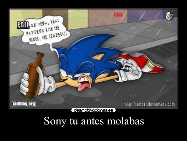 Sony tu antes molabas -