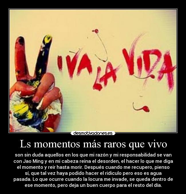 Ls momentos más raros que vivo -