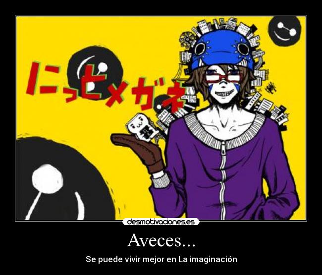 Aveces... - Se puede vivir mejor en La imaginación