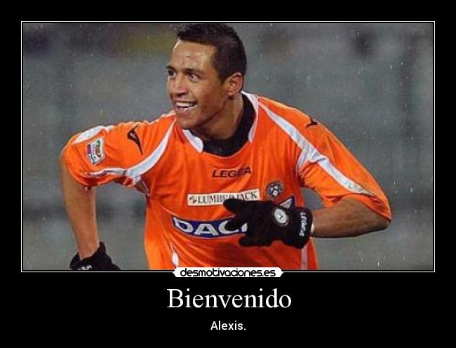 Bienvenido - Alexis.