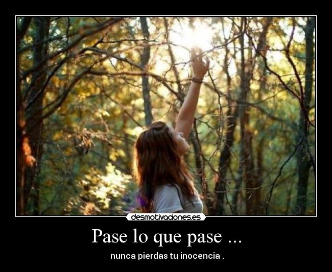 Pase lo que pase ... - 