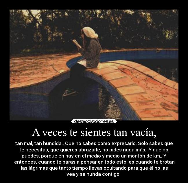 A veces te sientes tan vacía, - 