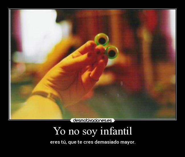 Yo no soy infantil - 