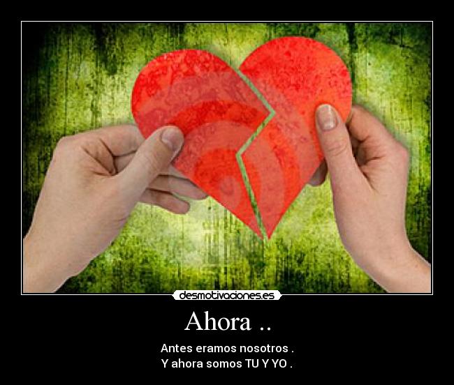 Ahora .. -