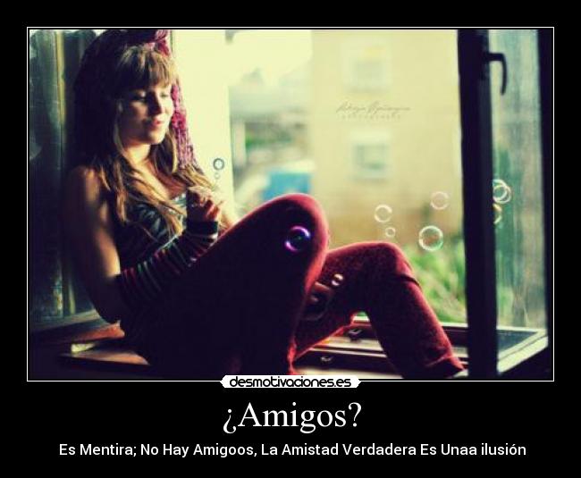 ¿Amigos? -