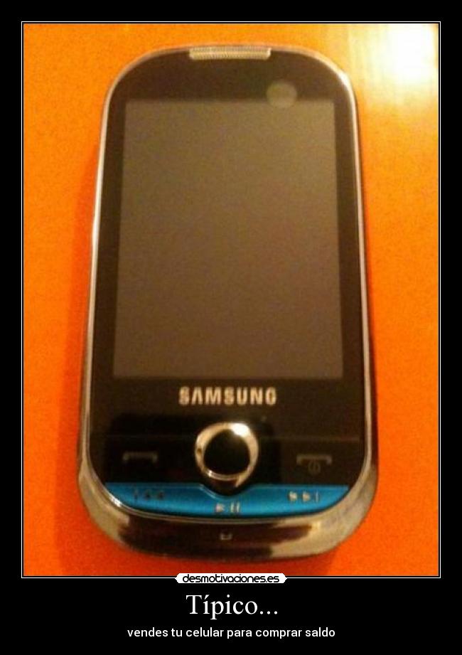 Típico... - vendes tu celular para comprar saldo