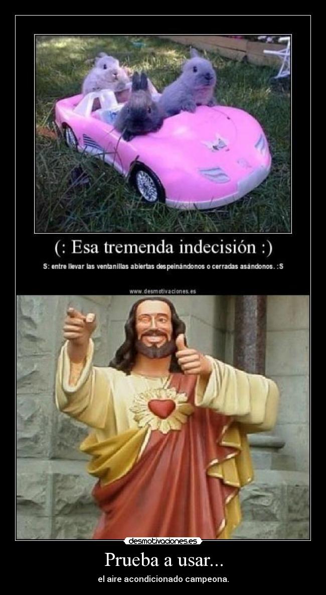 Prueba a usar... - el aire acondicionado campeona.