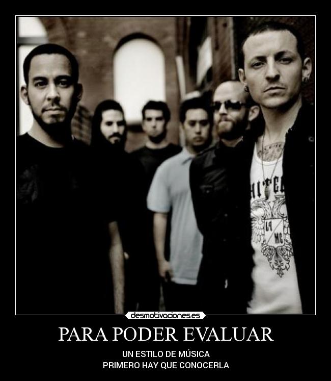 PARA PODER EVALUAR - UN ESTILO DE MÚSICA
PRIMERO HAY QUE CONOCERLA