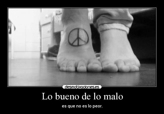 Lo bueno de lo malo - 
