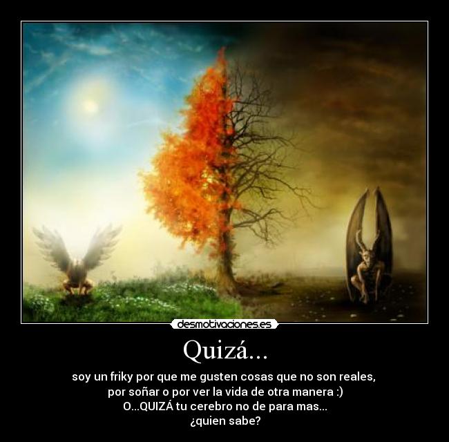 Quizá... -