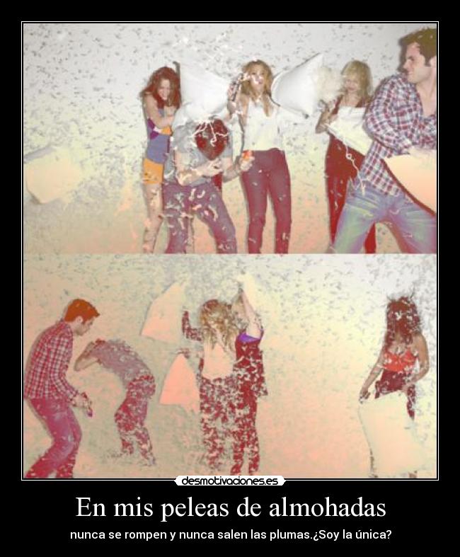 En mis peleas de almohadas -