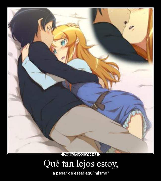 Qué tan lejos estoy, - a pesar de estar aquí mismo?