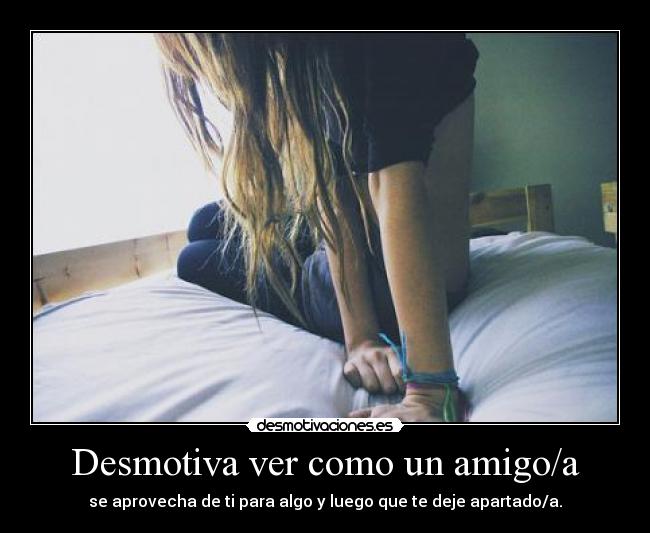 Desmotiva ver como un amigo/a - 