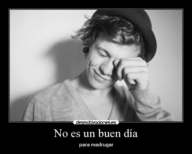No es un buen día -