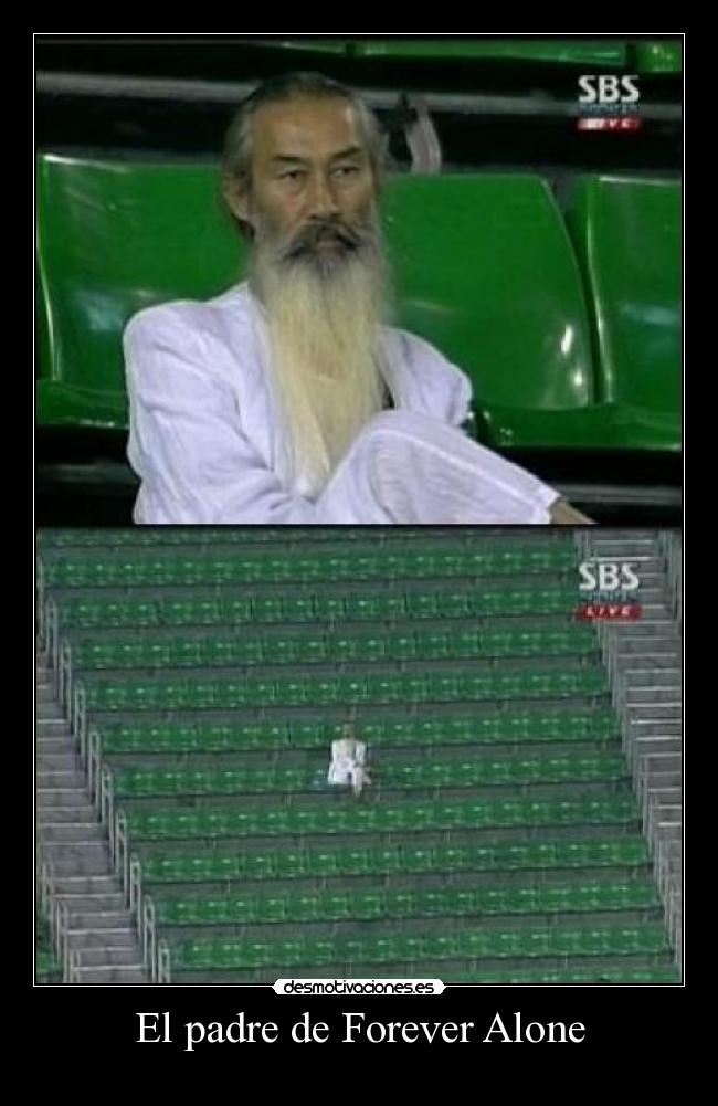 El padre de Forever Alone -