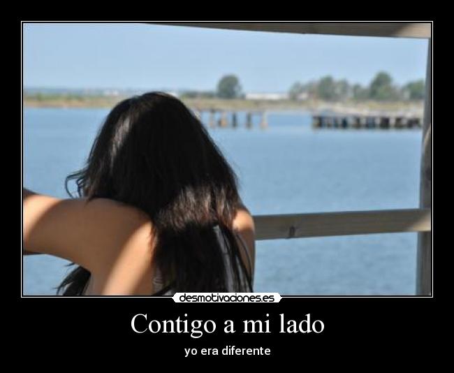 Contigo a mi lado - yo era diferente