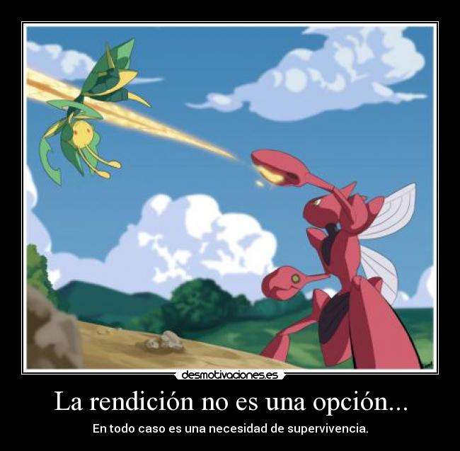 La rendición no es una opción... -