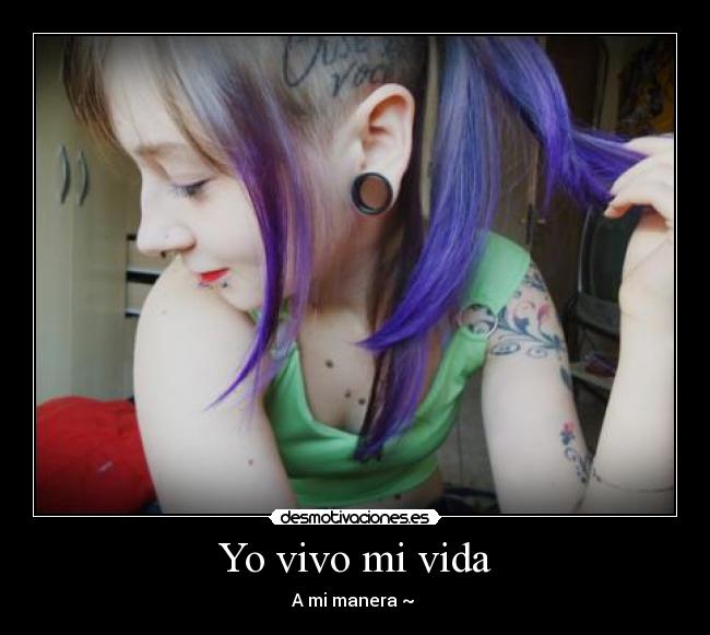 Yo vivo mi vida - A mi manera ~