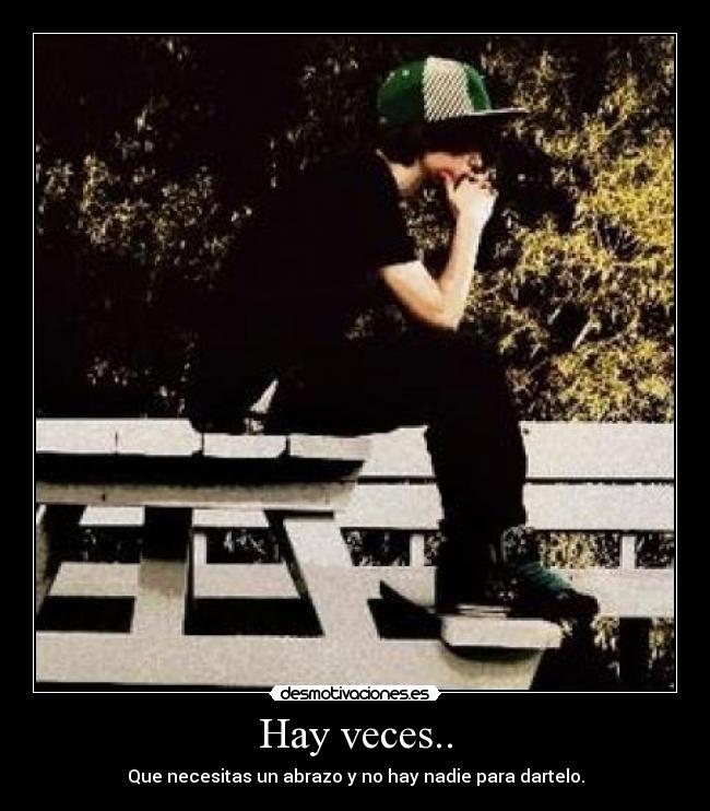 Hay veces.. -