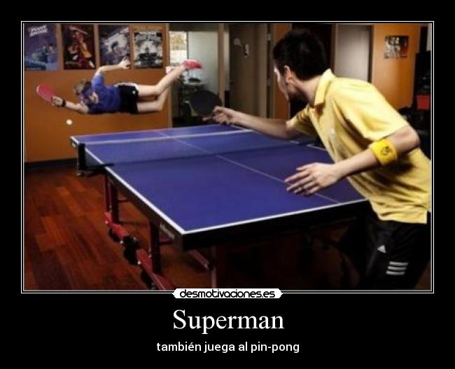 Superman - también juega al pin-pong