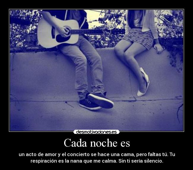 Cada noche es -