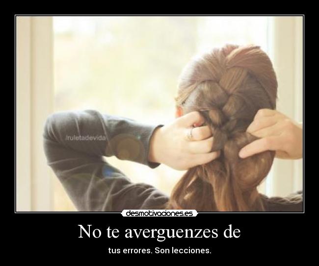 No te averguenzes de - 