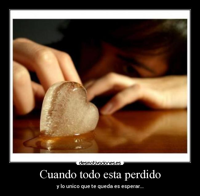Cuando todo esta perdido -