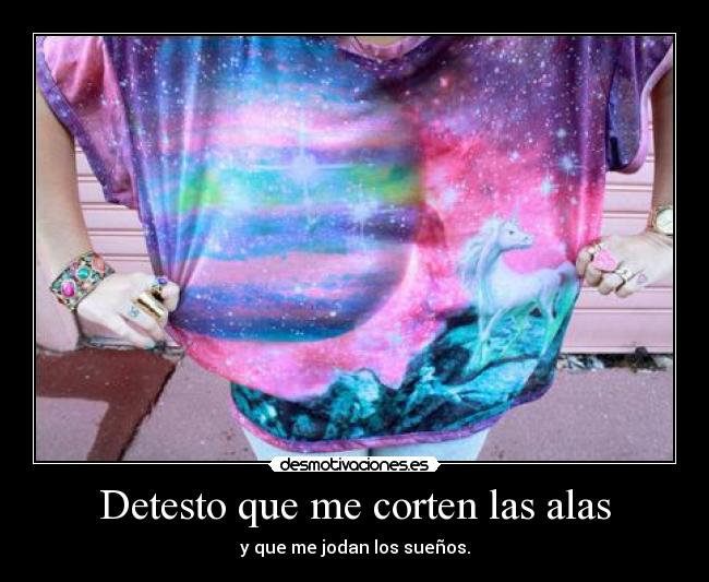 Detesto que me corten las alas - 