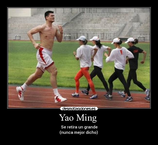 Yao Ming - Se retira un grande
(nunca mejor dicho)