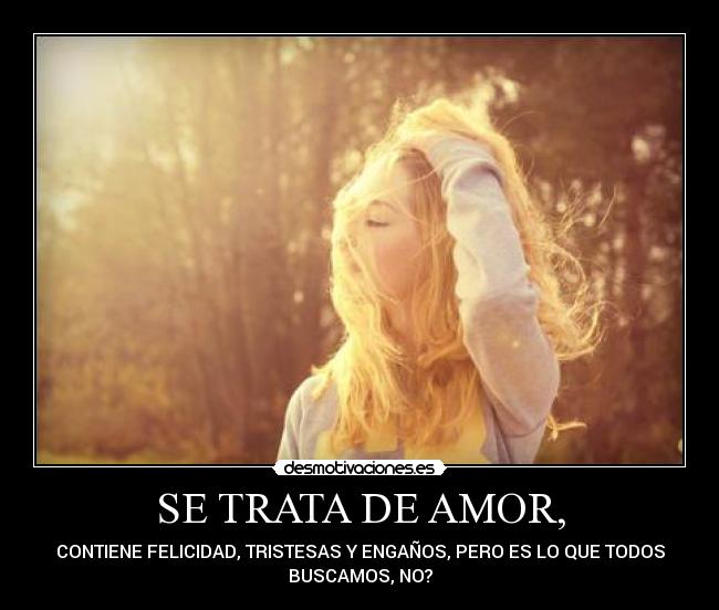 SE TRATA DE AMOR, -