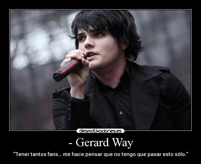 - Gerard Way -