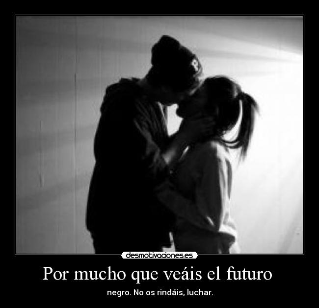Por mucho que veáis el futuro  - 