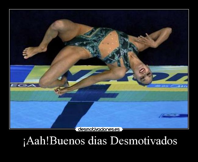 ¡Aah!Buenos dias Desmotivados -