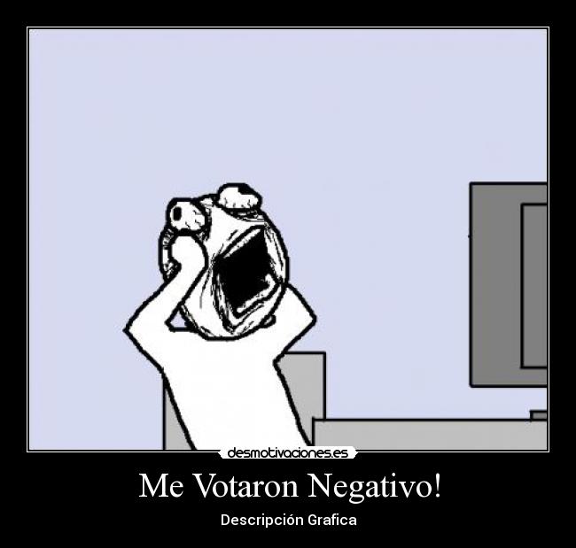 Me Votaron Negativo! -
