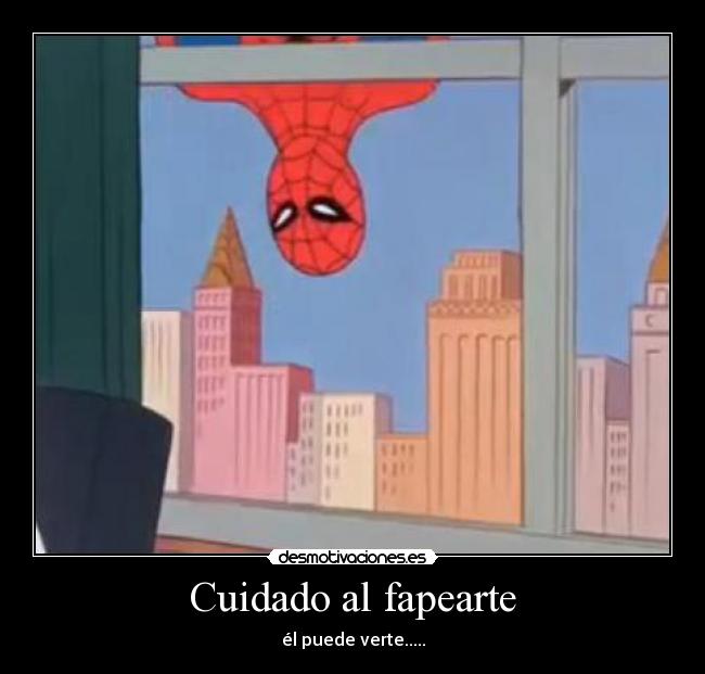 Cuidado al fapearte -
