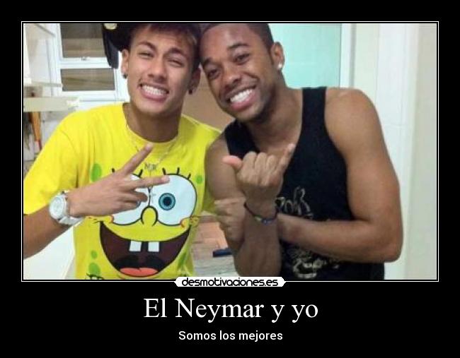 El Neymar y yo - 