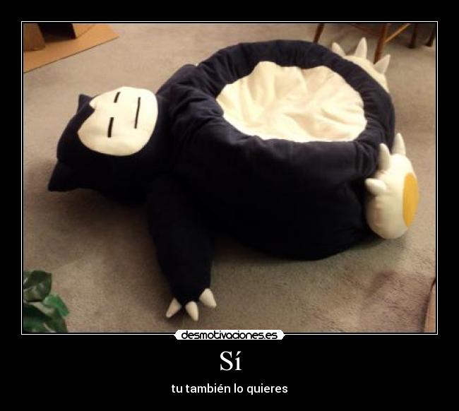 Sí - tu también lo quieres