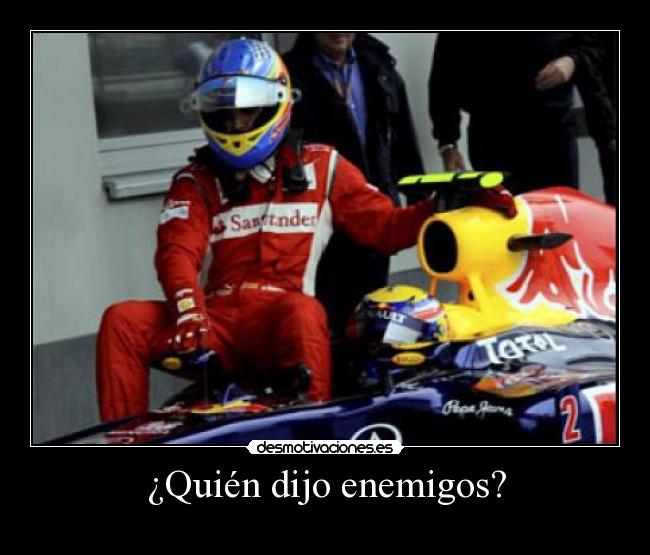 ¿Quién dijo enemigos? -