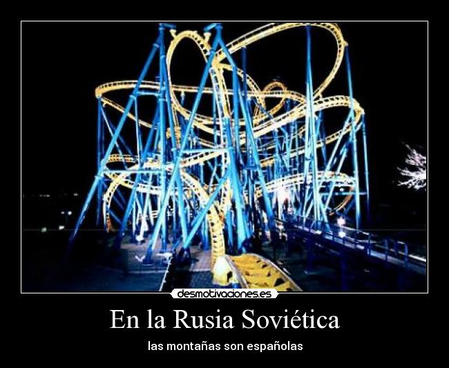 En la Rusia Soviética - las montañas son españolas