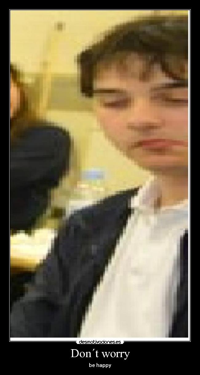 Don´t worry - be happy