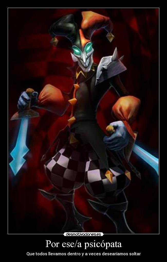 Por ese/a psicópata - Que todos llevamos dentro y a veces desearíamos soltar