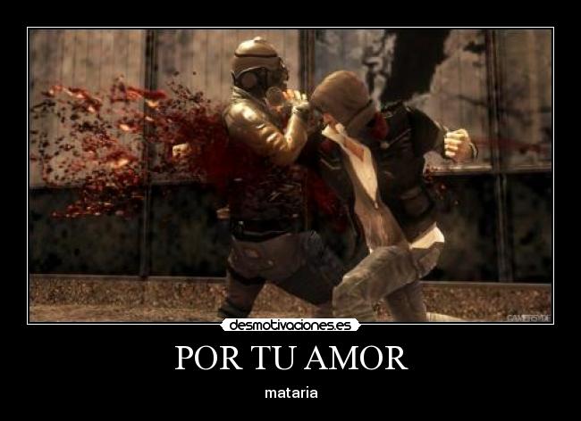 carteles amor matar amor desmotivaciones