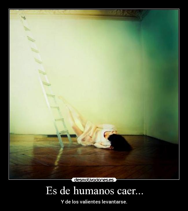 Es de humanos caer... - 